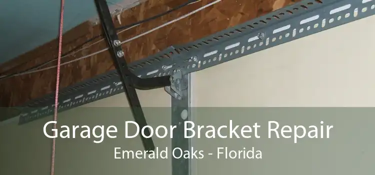 Garage Door Bracket Repair Emerald Oaks - Florida