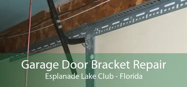 Garage Door Bracket Repair Esplanade Lake Club - Florida