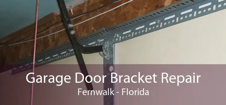 Garage Door Bracket Repair Fernwalk - Florida