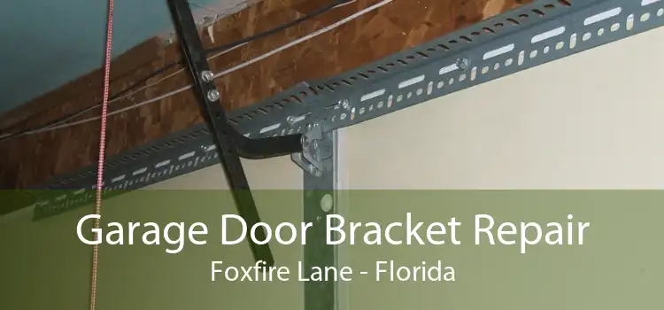 Garage Door Bracket Repair Foxfire Lane - Florida