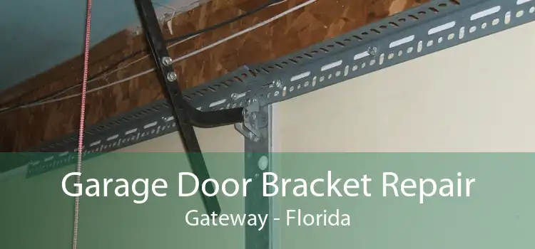 Garage Door Bracket Repair Gateway - Florida