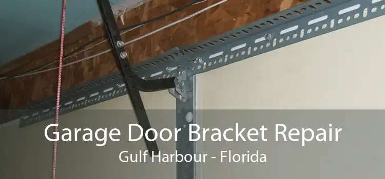 Garage Door Bracket Repair Gulf Harbour - Florida