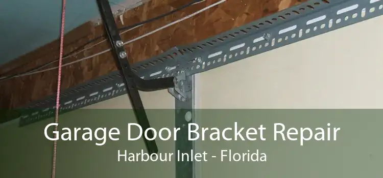 Garage Door Bracket Repair Harbour Inlet - Florida