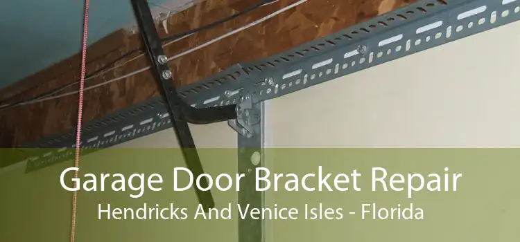 Garage Door Bracket Repair Hendricks And Venice Isles - Florida