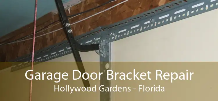 Garage Door Bracket Repair Hollywood Gardens - Florida