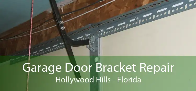 Garage Door Bracket Repair Hollywood Hills - Florida