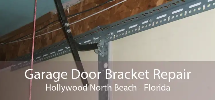 Garage Door Bracket Repair Hollywood North Beach - Florida