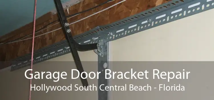 Garage Door Bracket Repair Hollywood South Central Beach - Florida