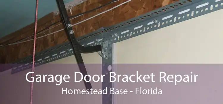 Garage Door Bracket Repair Homestead Base - Florida