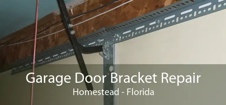 Garage Door Bracket Repair Homestead - Florida