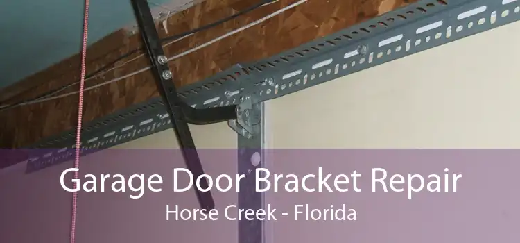 Garage Door Bracket Repair Horse Creek - Florida