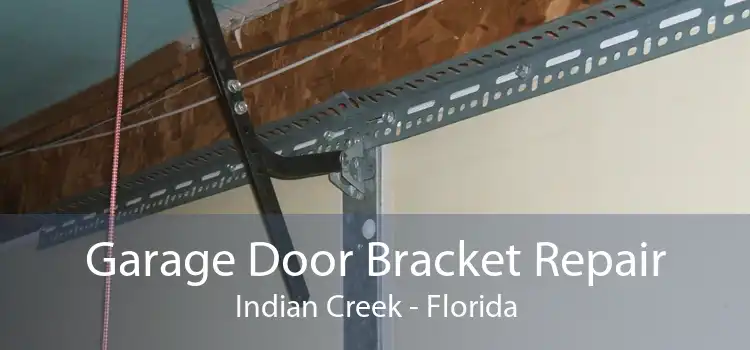 Garage Door Bracket Repair Indian Creek - Florida