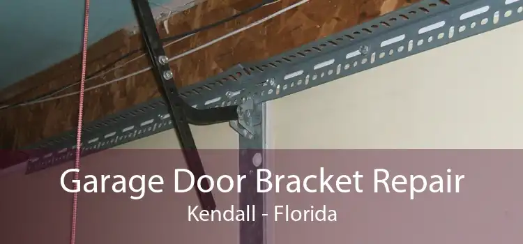 Garage Door Bracket Repair Kendall - Florida