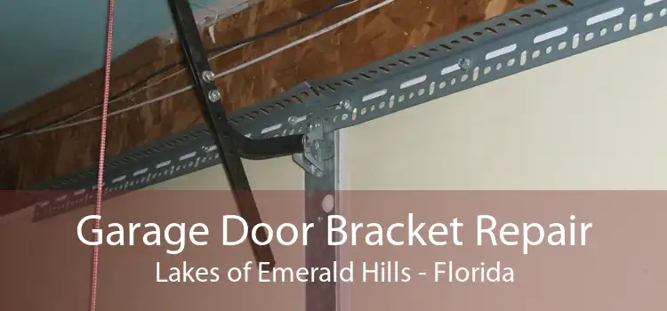 Garage Door Bracket Repair Lakes of Emerald Hills - Florida