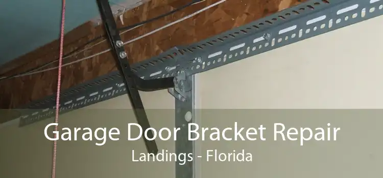 Garage Door Bracket Repair Landings - Florida