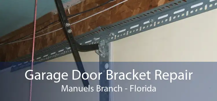 Garage Door Bracket Repair Manuels Branch - Florida