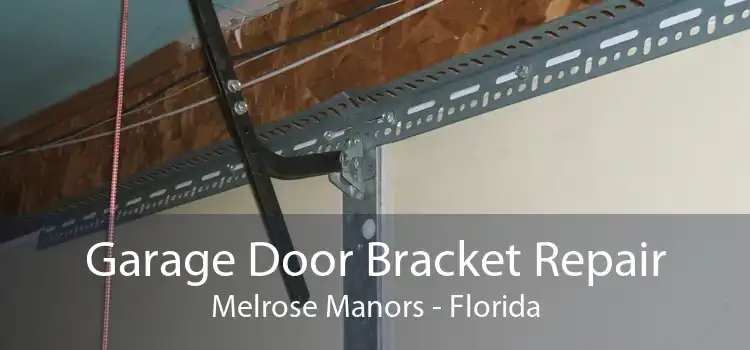 Garage Door Bracket Repair Melrose Manors - Florida