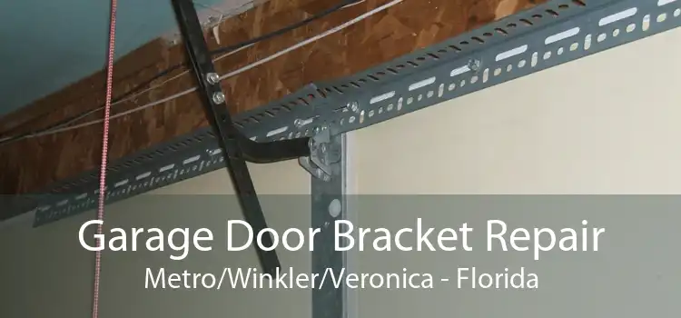 Garage Door Bracket Repair Metro/Winkler/Veronica - Florida