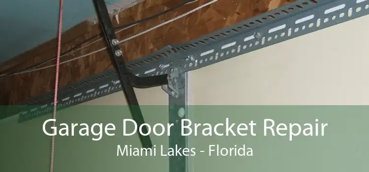 Garage Door Bracket Repair Miami Lakes - Florida