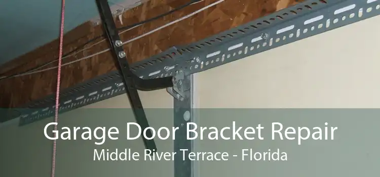 Garage Door Bracket Repair Middle River Terrace - Florida