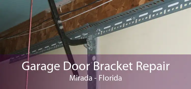 Garage Door Bracket Repair Mirada - Florida