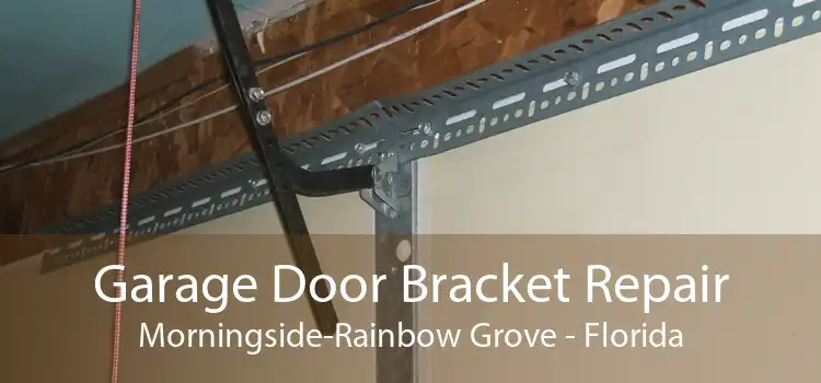 Garage Door Bracket Repair Morningside-Rainbow Grove - Florida