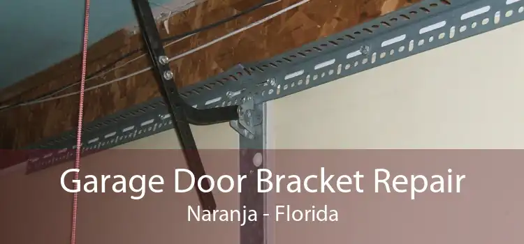 Garage Door Bracket Repair Naranja - Florida