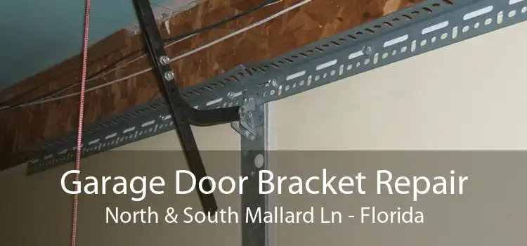 Garage Door Bracket Repair North & South Mallard Ln - Florida