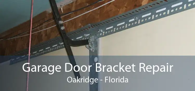 Garage Door Bracket Repair Oakridge - Florida