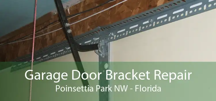 Garage Door Bracket Repair Poinsettia Park NW - Florida