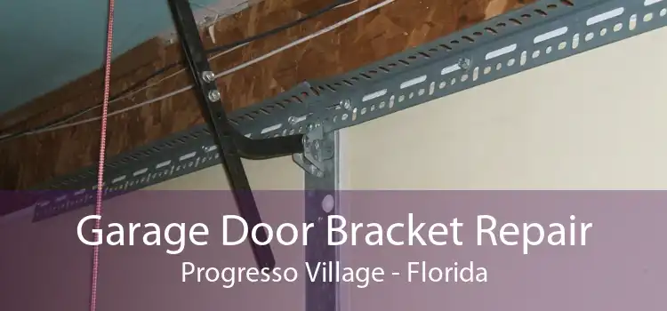 Garage Door Bracket Repair Progresso Village - Florida