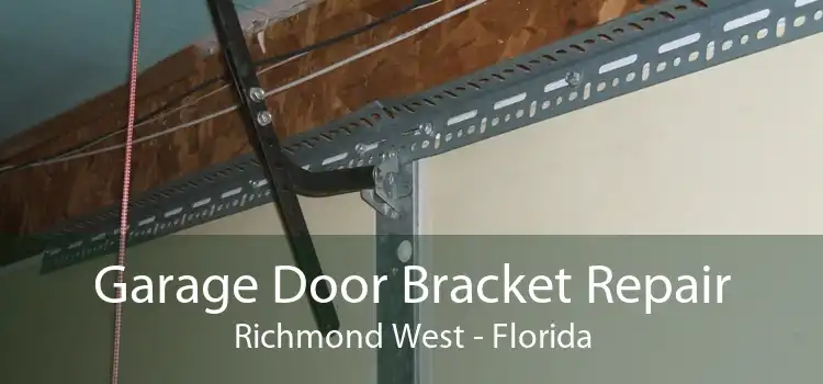 Garage Door Bracket Repair Richmond West - Florida