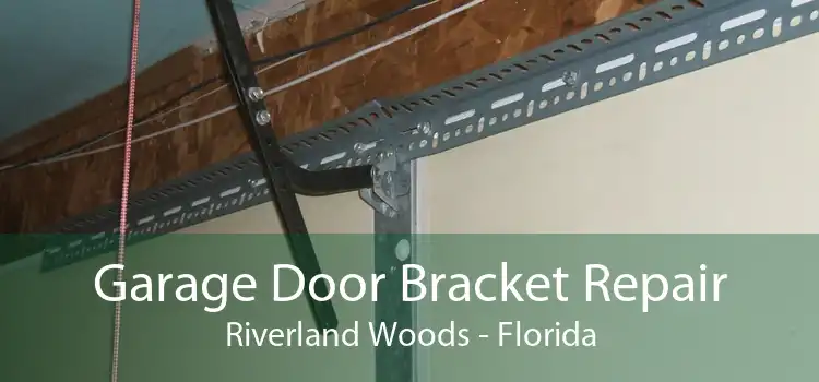 Garage Door Bracket Repair Riverland Woods - Florida