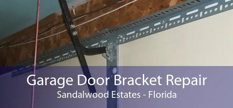 Garage Door Bracket Repair Sandalwood Estates - Florida