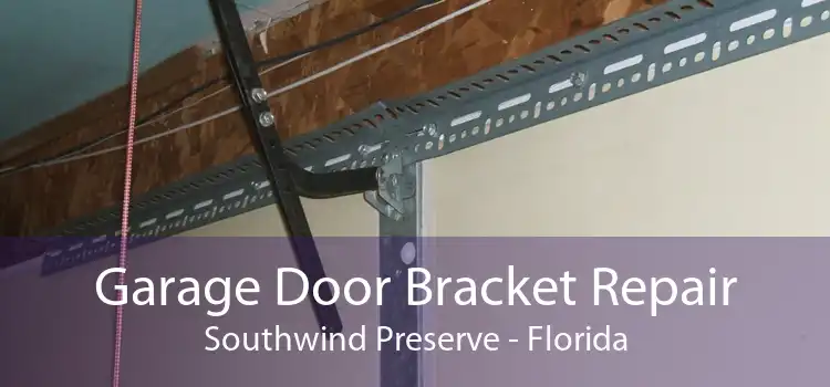 Garage Door Bracket Repair Southwind Preserve - Florida