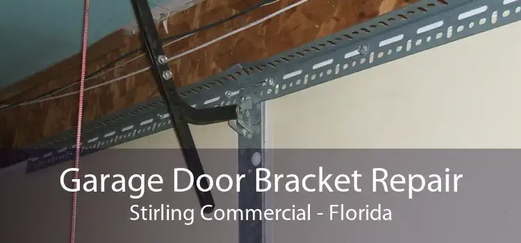 Garage Door Bracket Repair Stirling Commercial - Florida