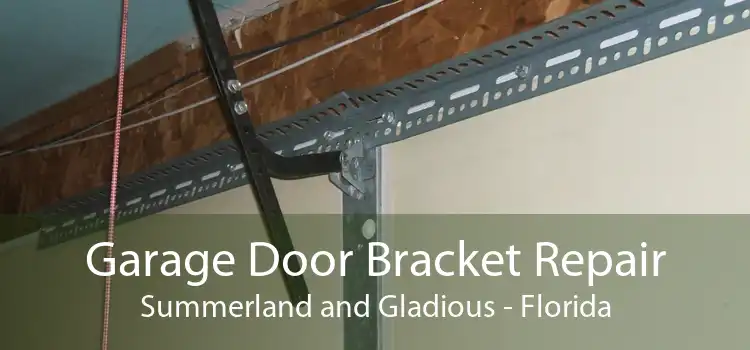 Garage Door Bracket Repair Summerland and Gladious - Florida