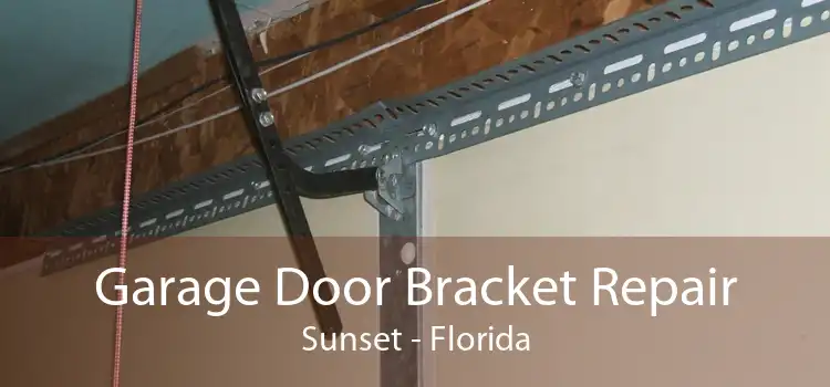 Garage Door Bracket Repair Sunset - Florida