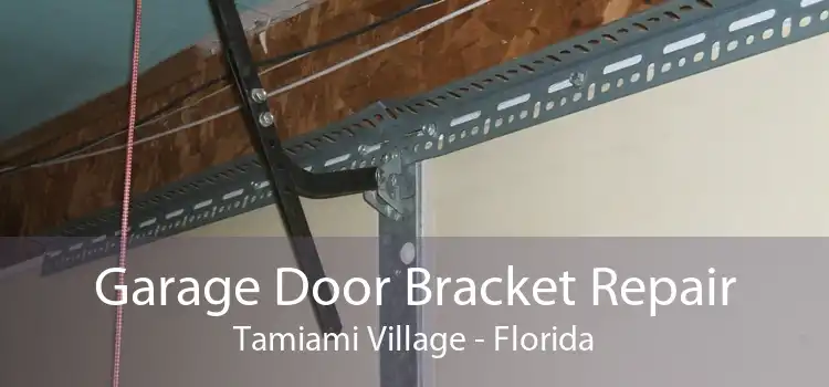 Garage Door Bracket Repair Tamiami Village - Florida