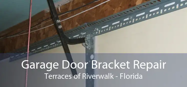 Garage Door Bracket Repair Terraces of Riverwalk - Florida