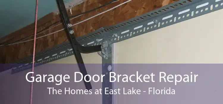 Garage Door Bracket Repair The Homes at East Lake - Florida