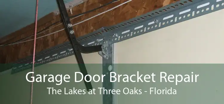 Garage Door Bracket Repair The Lakes at Three Oaks - Florida