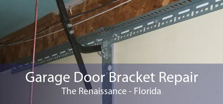 Garage Door Bracket Repair The Renaissance - Florida