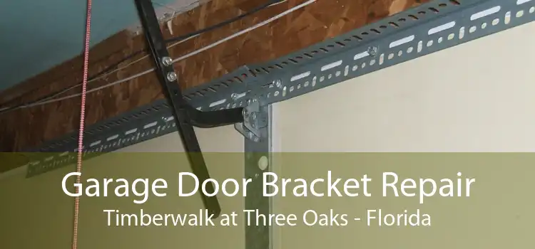 Garage Door Bracket Repair Timberwalk at Three Oaks - Florida