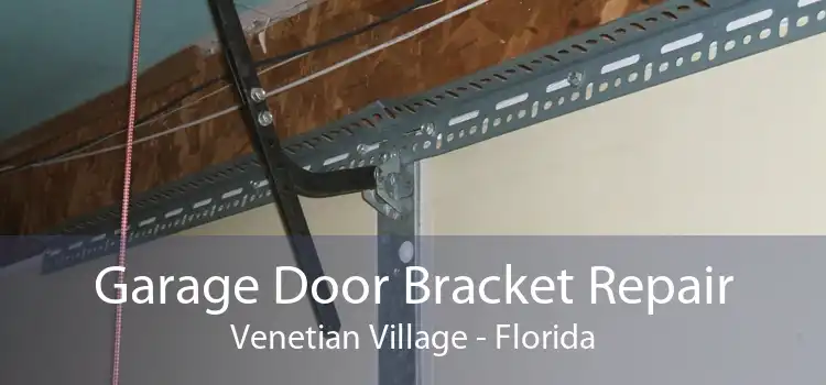 Garage Door Bracket Repair Venetian Village - Florida