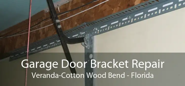 Garage Door Bracket Repair Veranda-Cotton Wood Bend - Florida