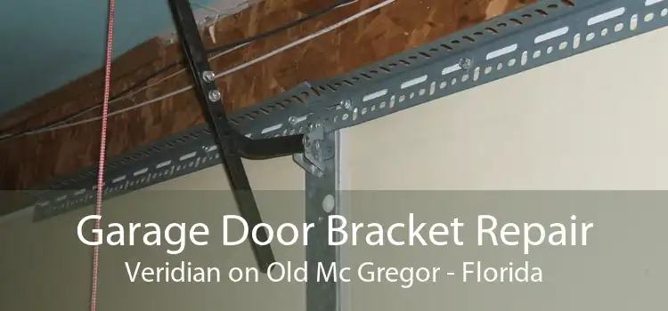 Garage Door Bracket Repair Veridian on Old Mc Gregor - Florida