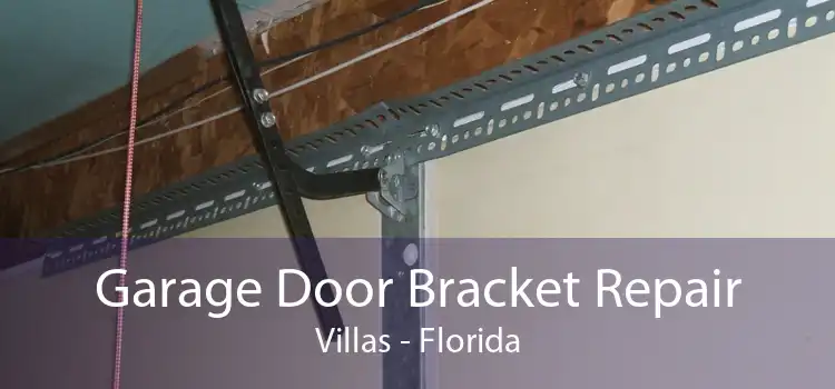 Garage Door Bracket Repair Villas - Florida