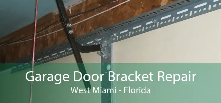 Garage Door Bracket Repair West Miami - Florida