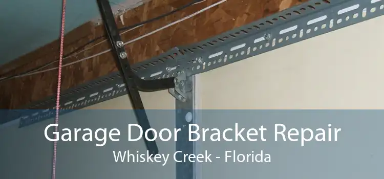 Garage Door Bracket Repair Whiskey Creek - Florida